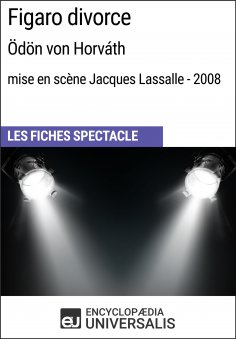 ebook: Figaro divorce (Ödön von Horváth - mise en scène Jacques Lassalle - 2008)