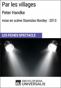 ebook: Par les villages (Peter Handke - mise en scène Stanislas Nordey - 2013)