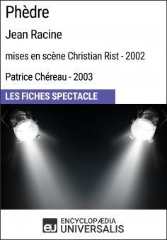 eBook: Phèdre (Jean Racine - mises en scène Christian Rist - 2002, Patrice Chéreau - 2003)