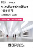 ebook: L'Œil moteur. Art optique et cinétique 1950-1975 (Strasbourg - 2005)