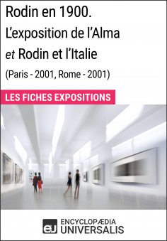 ebook: Rodin en 1900. L'exposition de l'Alma et Rodin et l'Italie (Paris - 2001, Rome - 2001)