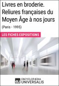 ebook: Livres en broderie. Reliures françaises du Moyen Âge à nos jours (Paris - 1995)