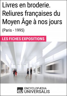 eBook: Livres en broderie. Reliures françaises du Moyen Âge à nos jours (Paris - 1995)