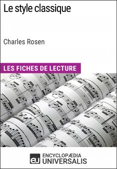 eBook: Le style classique de Charles Rosen (Les Fiches de Lecture d'Universalis)