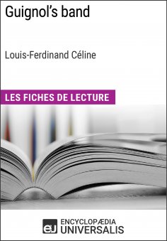 eBook: Guignol's band de Louis-Ferdinand Céline (Les Fiches de Lecture d'Universalis)