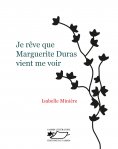 eBook: Je rêve que Marguerite Duras vient me voir