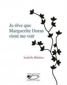 eBook: Je rêve que Marguerite Duras vient me voir