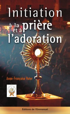 eBook: Initiation à la prière et à l'adoration