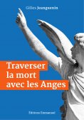 eBook: Traverser la mort avec les Anges