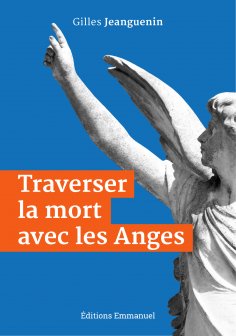 eBook: Traverser la mort avec les Anges