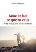 eBook: Aime et fais ce que tu veux