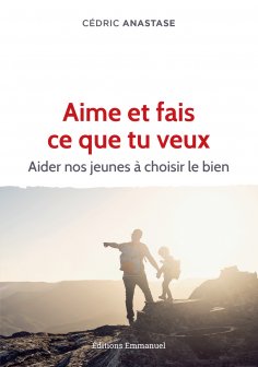 eBook: Aime et fais ce que tu veux