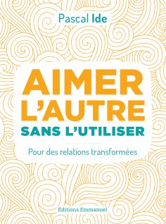 eBook: Aimer l'autre sans l'utiliser