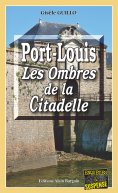 ebook: Port-Louis, les ombres de la citadelle