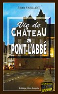 eBook: Vie de château à Pont-l'Abbé