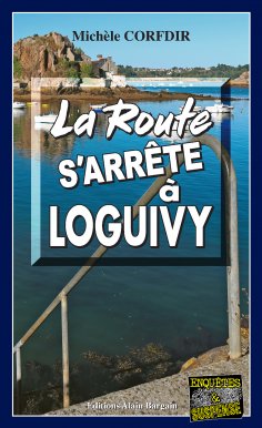 eBook: La route s’arrête à Loguivy-de-la-Mer