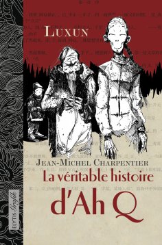 eBook: La véritable histoire d'AhQ