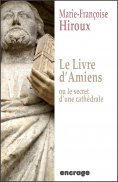 ebook: Le livre d'Amiens, ou le secret d'une cathédrale