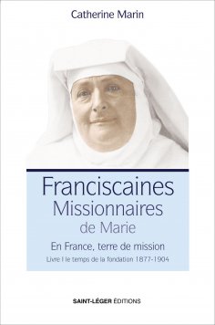 eBook: Franciscaines Missionnaires de Marie - Livre 1