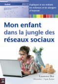 eBook: Mon enfant dans la jungle des réseaux sociaux