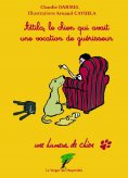 eBook: Attila, le chien qui avait une vocation de guérisseur