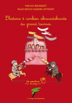 eBook: Le grand tournoi, L’histoire ô combien abracadabrante du grand tournoi