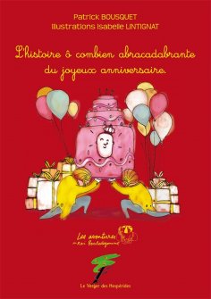 eBook: Le joyeux anniversaire, L’histoire ô combien abracadabrante du joyeux anniversaire