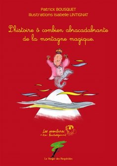 ebook: La montagne magique, L’histoire ô combien abracadabrante de la montagne magique