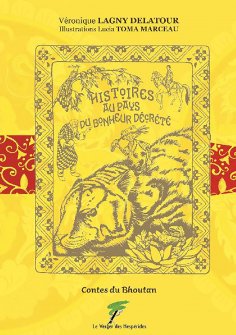 ebook: Contes du Bhoutan - histoires au pays du bonheur décrété