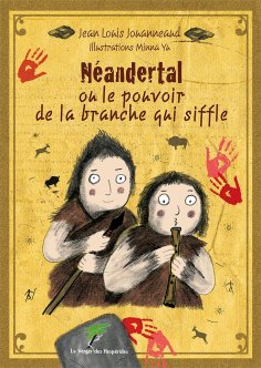 eBook: Néandertal ou le pouvoir de la branche qui siffle