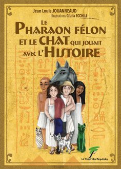 eBook: Le pharaon félon et le chat qui jouait avec l’Histoire