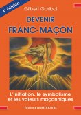 ebook: Devenir Franc-Maçon