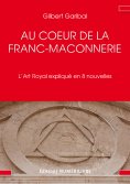 ebook: Au cœur de la Franc-Maçonnerie