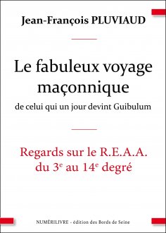 eBook: Le voyage fabuleux de celui qui un jour devint guibulum