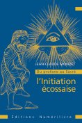 ebook: Du profane au sacré : l'initiation écossaise