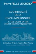 eBook: La spiritualité de la franc-maçonnerie a-t-elle encore un sens dans la monde d'aujourd'hui ?