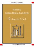 eBook: Mémento grand maitre architecte - 12e degré du reaa