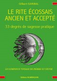 ebook: Le rite écossais ancien et accepté - 33 degrés de sagesse pratique