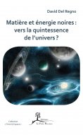 ebook: Matière et énergie noires : vers la quintessence de l’univers ?