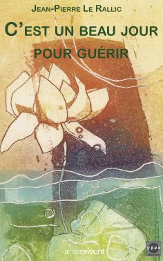 eBook: C'est un beau jour pour guérir