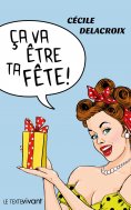 eBook: Ça va être ta fête !