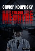ebook: Meurtre, la trilogie