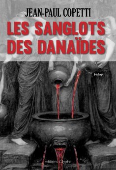 eBook: Les sanglots des danaïdes
