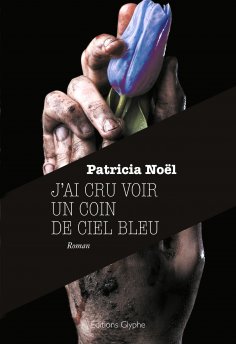 eBook: J'ai cru voir un coin de ciel bleu