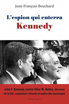 ebook: L’espion qui enterra Kennedy