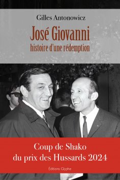 eBook: José Giovanni, histoire d'une rédemption