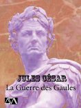 ebook: La Guerre des Gaules