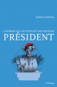 eBook: L’homme qui ne voulait pas devenir Président