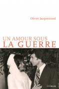 ebook: UN AMOUR SOUS LA GUERRE