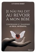 eBook: Je n'ai pas dit au revoir à mon bébé